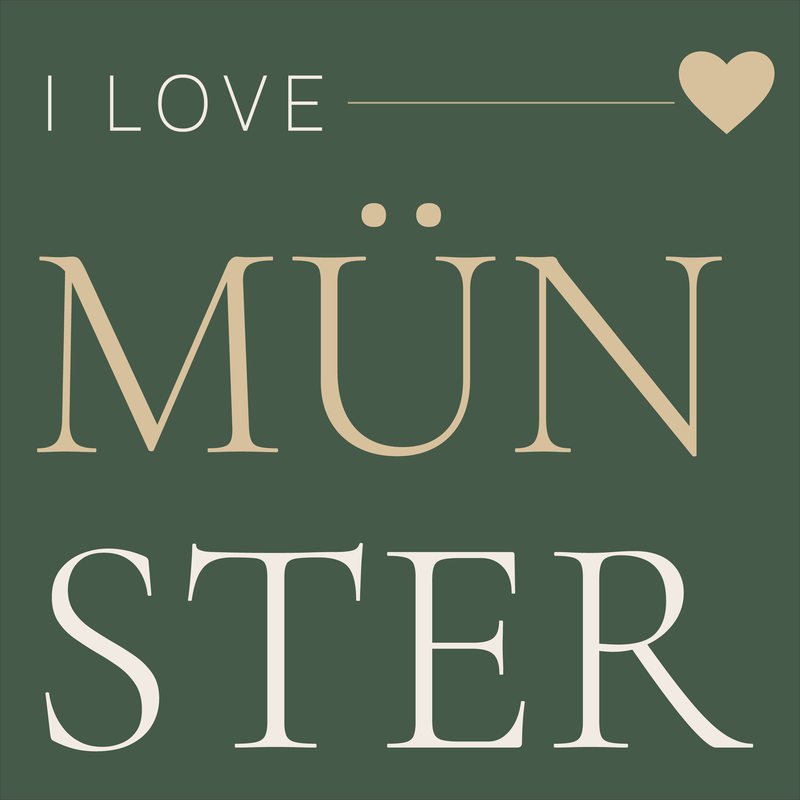 I love Münster – Typo: Schriftzug „I love Münster“ in Gold und Warmweiß auf dunkelgrünem Grund. Grafik als Wandbild von JALES – feine Motive.