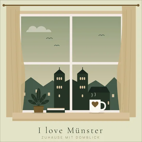 I love Münster – Domblick: Fensterblick auf die Türme des St.-Paulus-Doms, auf der Fensterbank Tasse, Buch und Pflanze. Grafik als Wandbild von JALES – feine Motive.